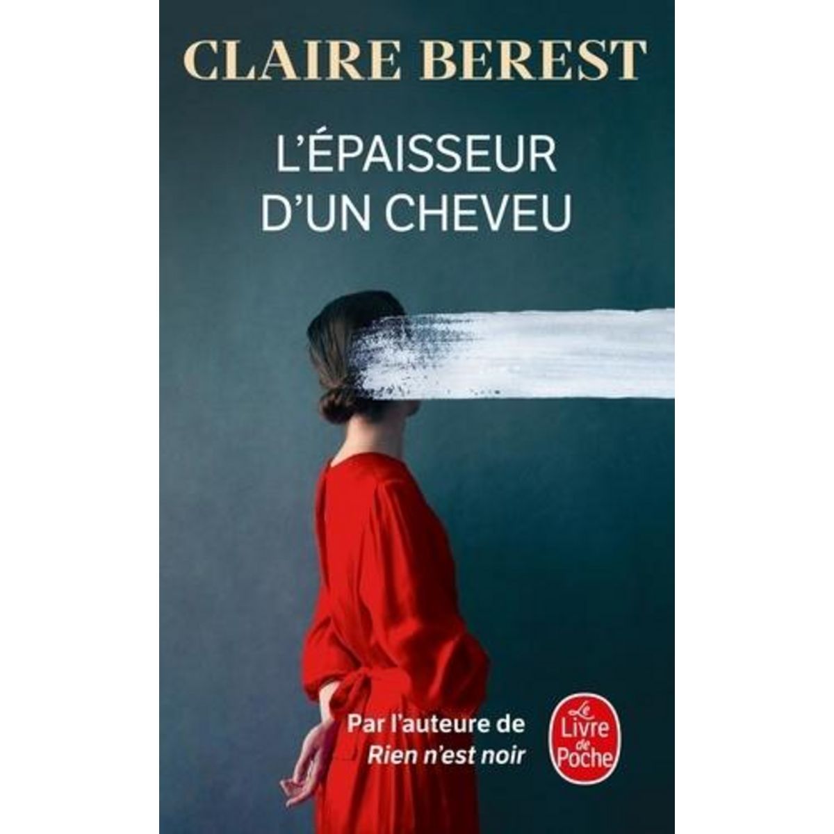 L'EPAISSEUR D'UN CHEVEU, Berest Claire