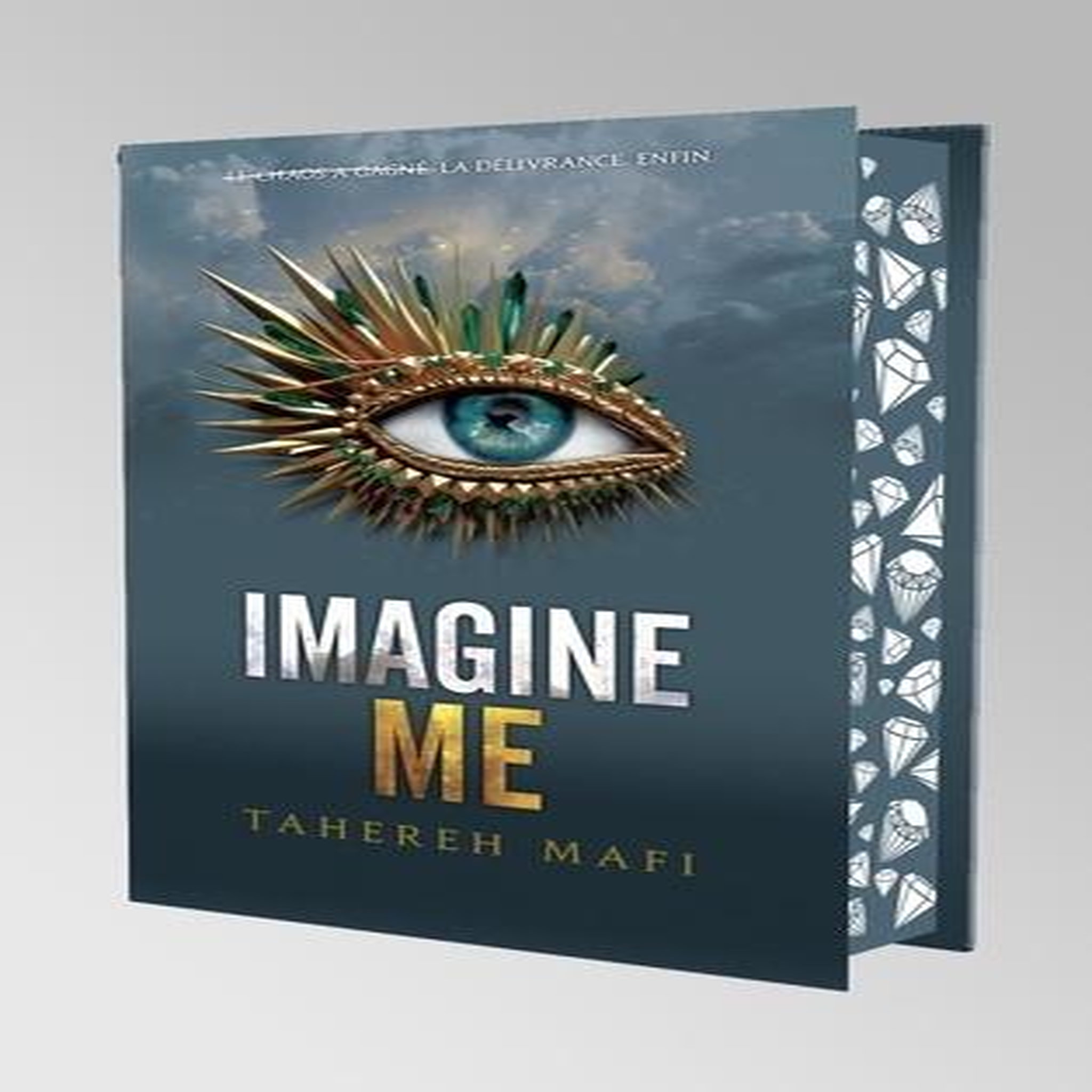 SHATTER ME TOME 3 : IMAGINE ME. EDITION COLLECTOR, Mafi Tahereh
