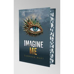 SHATTER ME TOME 3 : IMAGINE ME. EDITION COLLECTOR, Mafi Tahereh