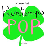PRINTEMPS POP, Petit Aurore
