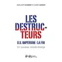  LES DESTRUCTEURS. US IMPERIUM : LA FIN. UN NOUVEAU MONDE EMERGE, Izambert Jean-Loup