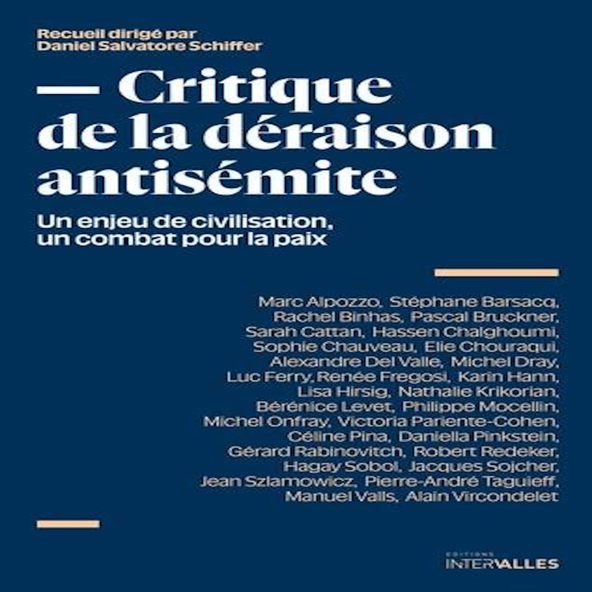 CRITIQUE DE LA DERAISON ANTISEMITE. UN ENJEU DE CIVILISATION, UN COMBAT POUR LA PAIX, Schiffer Daniel Salvatore