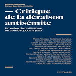 CRITIQUE DE LA DERAISON ANTISEMITE. UN ENJEU DE CIVILISATION, UN COMBAT POUR LA PAIX, Schiffer Daniel Salvatore