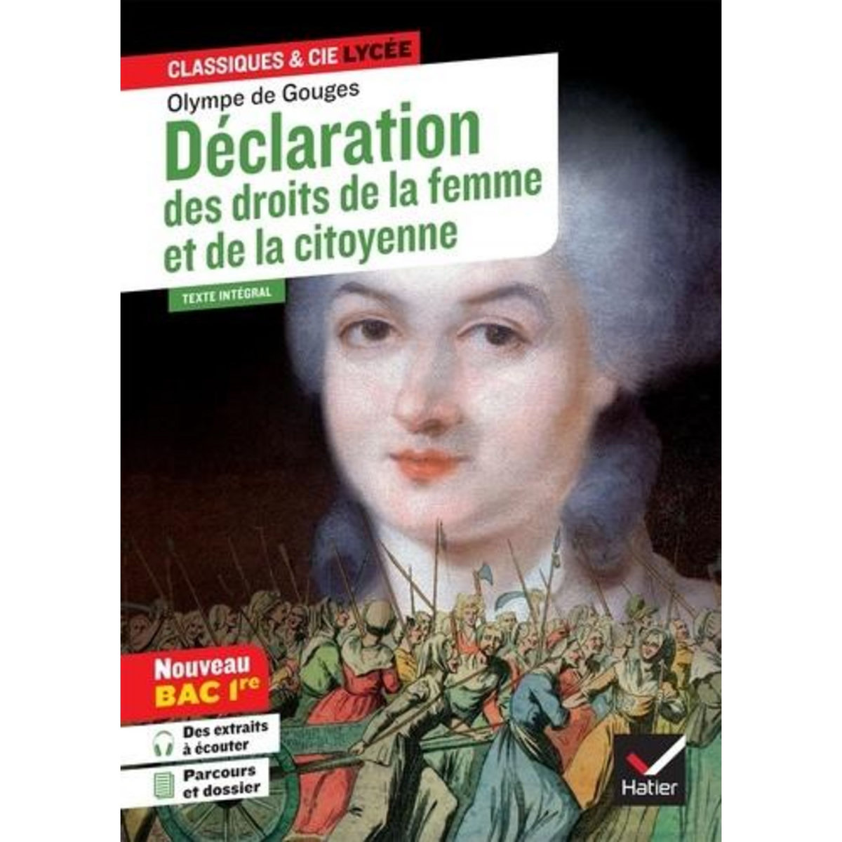 DECLARATION DES DROITS DE LA FEMME ET DE LA CITOYENNE (1791). SUIVI D'UN PARCOURS  ECRIRE ET COMBATTRE POUR L'EGALITE , Gouges Olympe de