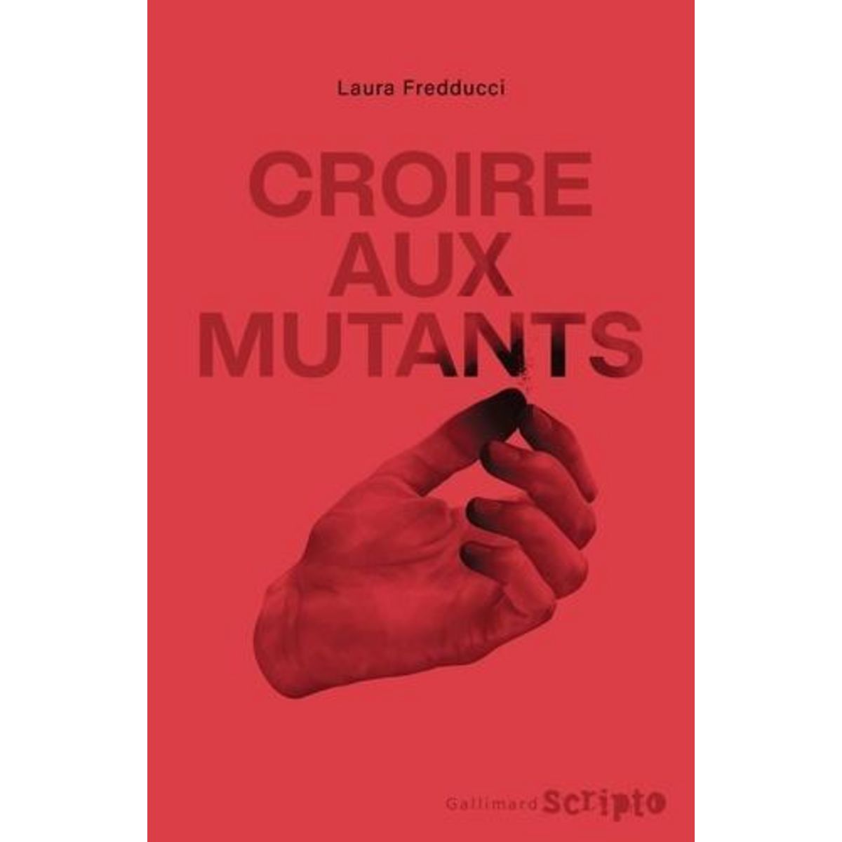 CROIRE AUX MUTANTS, Fredducci Laura