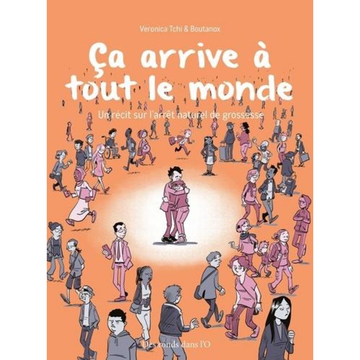 CA ARRIVE A TOUT LE MONDE. UN RECIT SUR L'ARRET NATUREL DE GROSSESSE, Tchi Veronica