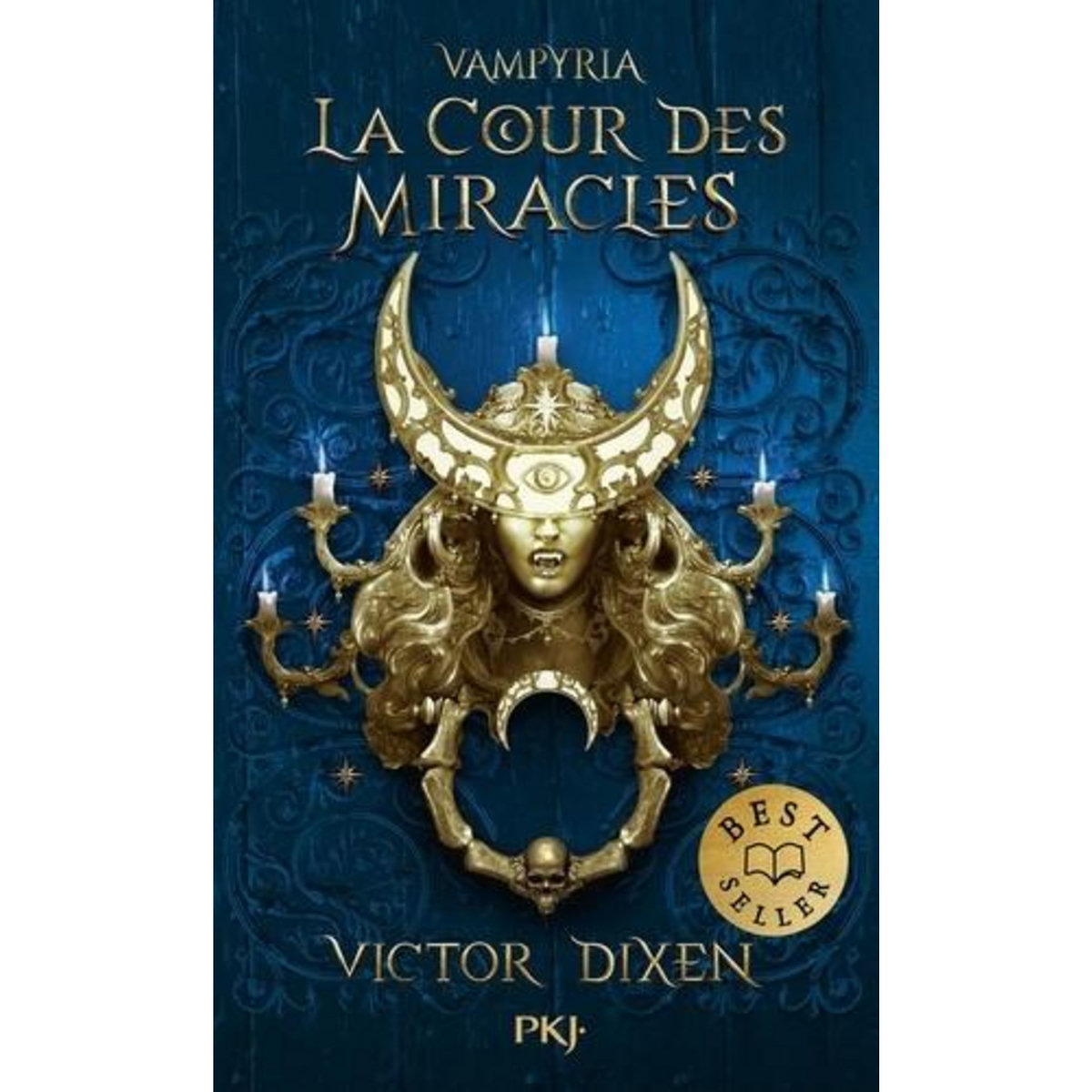 VAMPYRIA TOME 2 : LA COUR DES MIRACLES, Dixen Victor