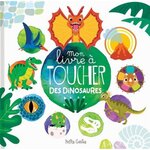 MON LIVRE A TOUCHER DES DINOSAURES, Petits génies