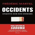 OCCIDENTS. ENQUETE SUR NOS ENNEMIS, Martel Frédéric