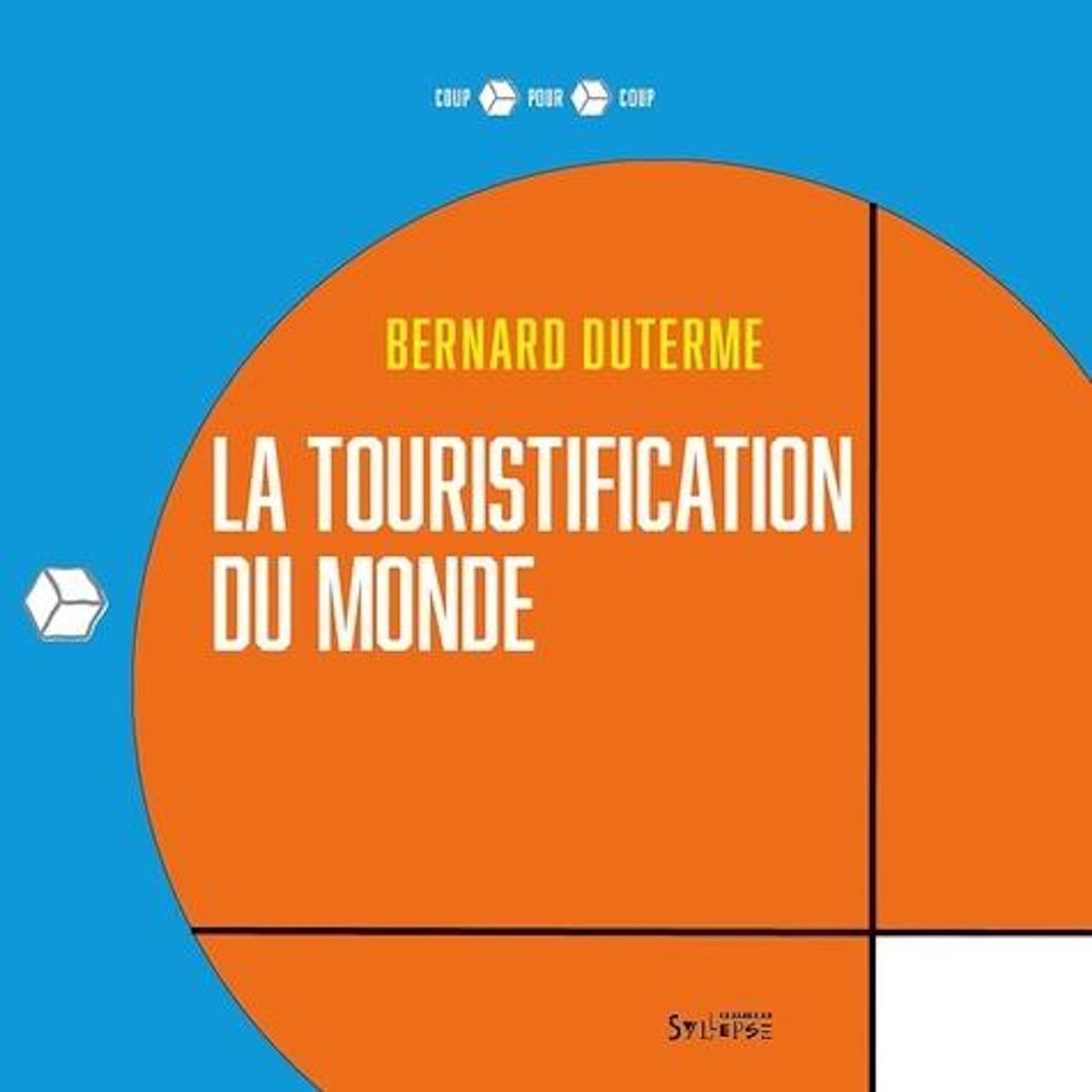 LA TOURISTIFICATION DU MONDE, Duterme Bernard