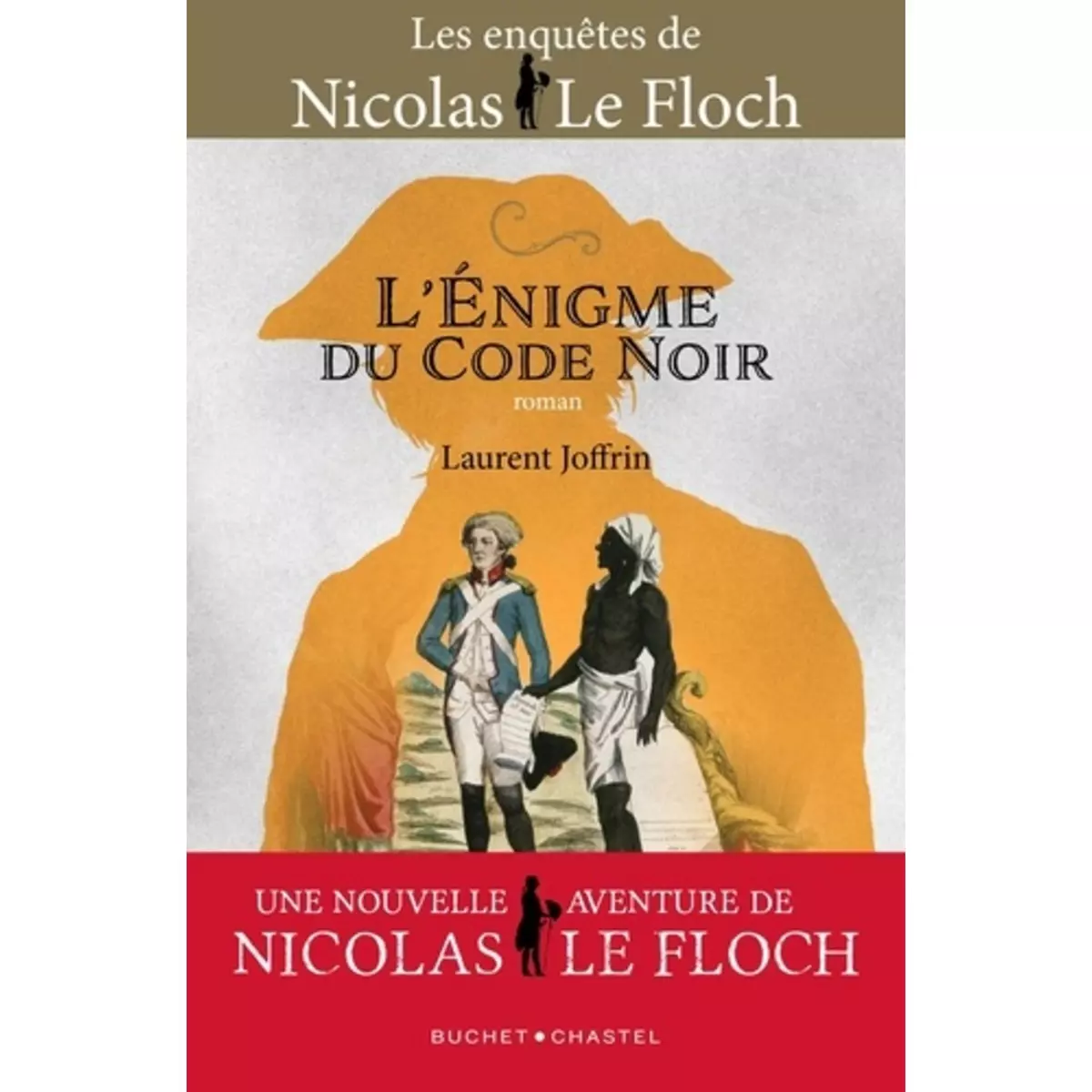  L'ENIGME DU CODE NOIR. LES ENQUETES DE NICOLAS LE FLOCH, COMMISSAIRE AU CHATELET, Joffrin Laurent