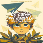LE COEUR EN BRAILLE : TROIS ANS AVANT, Chamblain Joris