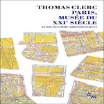 PARIS, MUSEE DU XXIE SIECLE. LE DIX-HUITIEME ARRONDISSEMENT, Clerc Thomas