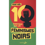 DIX QUESTIONS SUR LES FEMINISMES NOIRS, Noël Fania