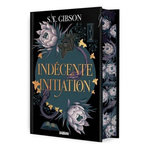 INDECENTE INITIATION. EDITION COLLECTOR, Gibson S.T.