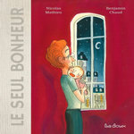 LE SEUL BONHEUR, Mathieu Nicolas
