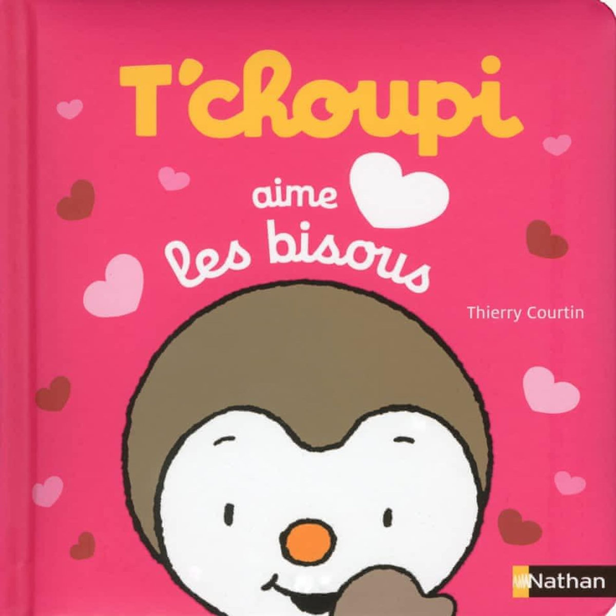 T'CHOUPI, L'AMI DES PETITS : T'CHOUPI AIME LES BISOUS, Courtin Thierry