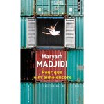 POUR QUE JE M'AIME ENCORE, Madjidi Maryam