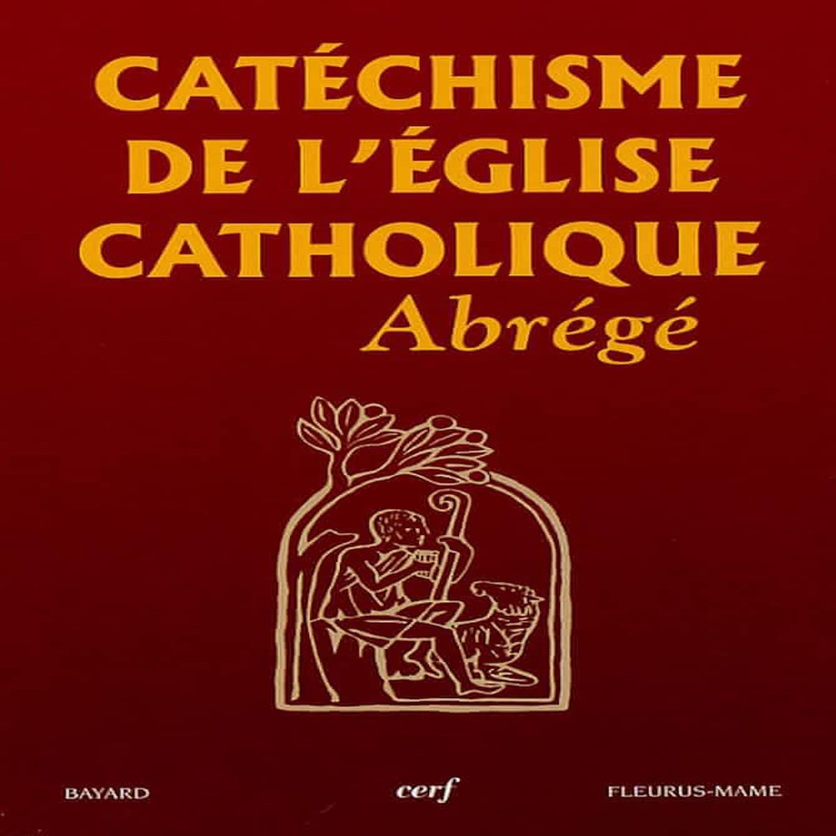 CATECHISME DE L'EGLISE CATHOLIQUE. ABREGE, Benoît XVI