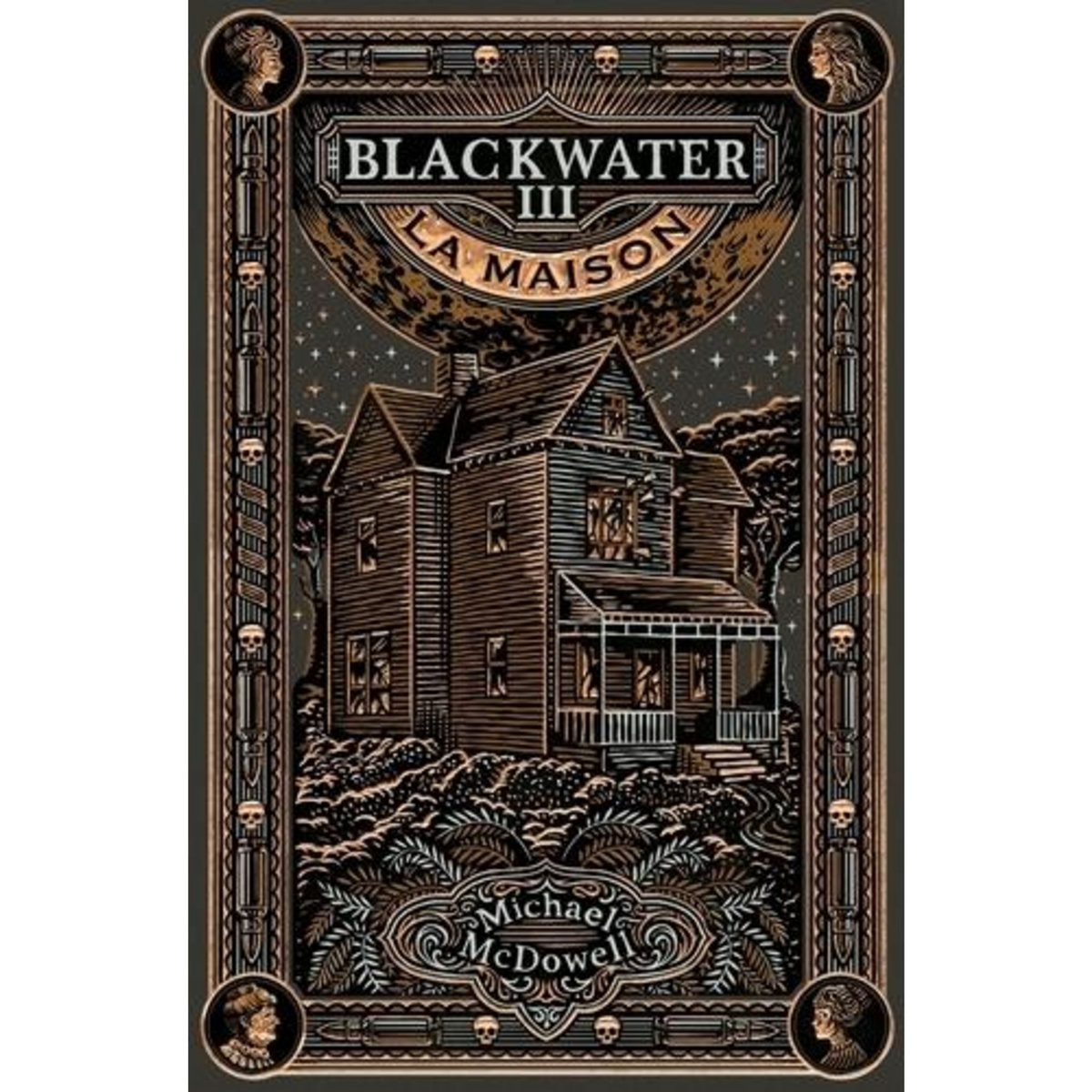 BLACKWATER TOME 3 : LA MAISON. L'EPIQUE SAGA DE LA FAMILLE CASKEY, McDowell Michael