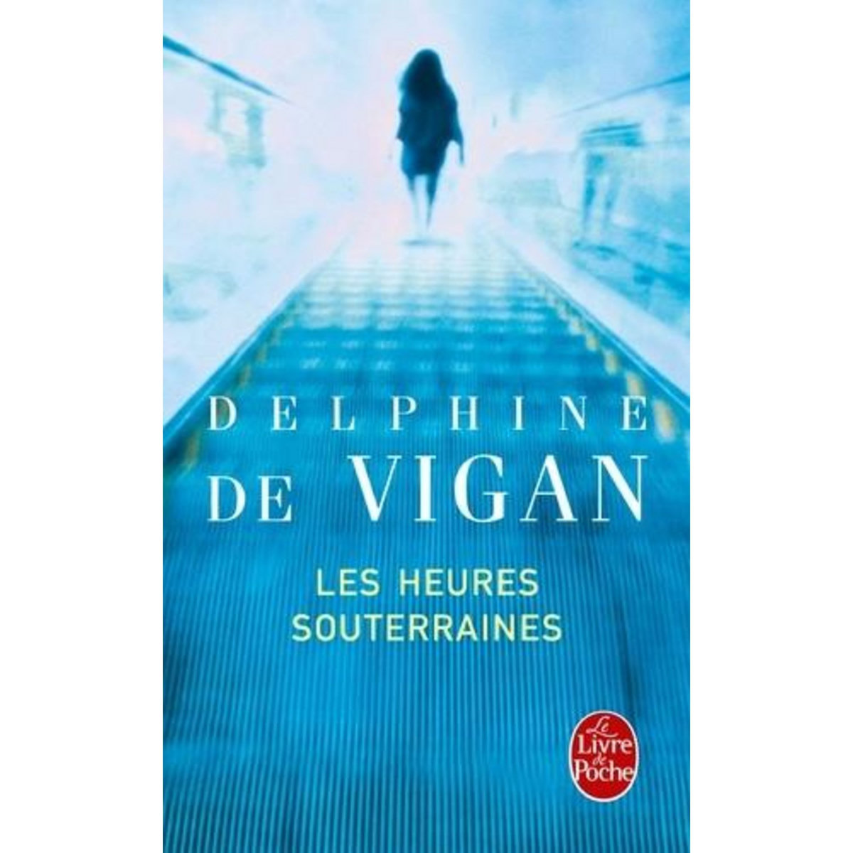 LES HEURES SOUTERRAINES, Vigan Delphine de