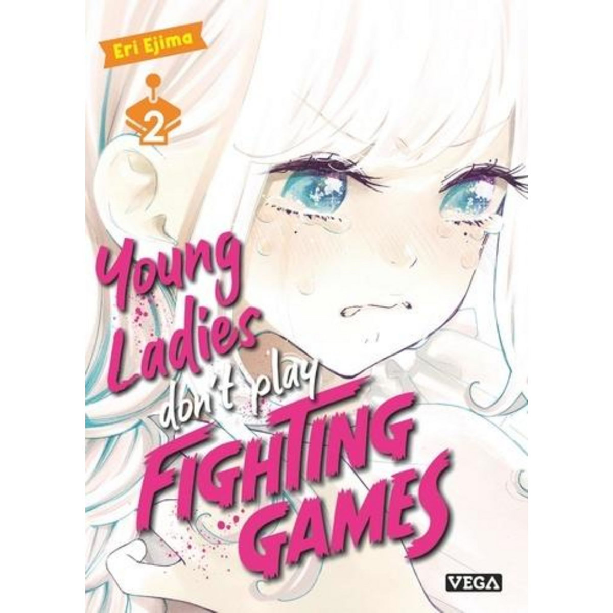 YOUNG LADIES DON'T PLAY FIGHTING GAMES TOME 2 , Ejima Eri