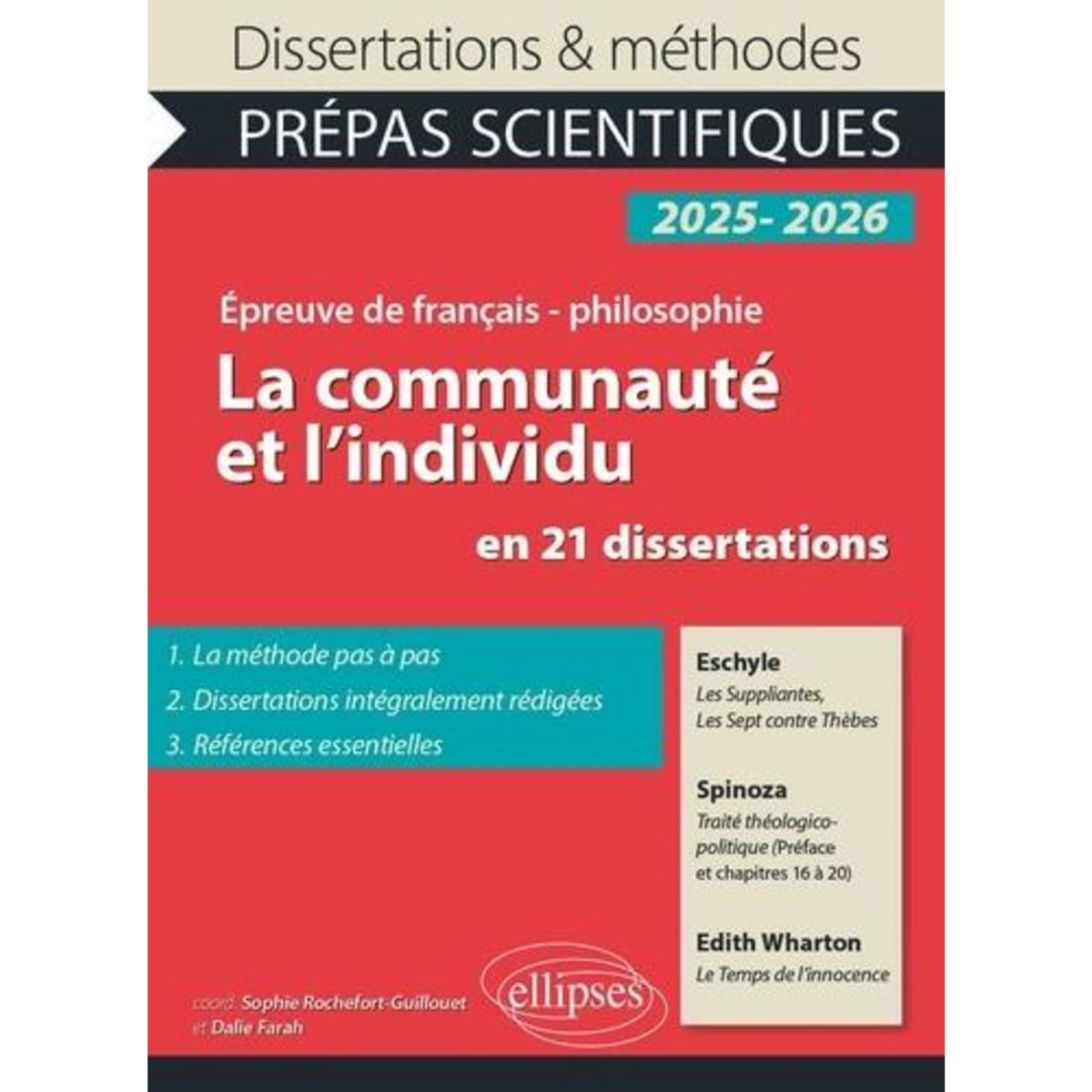 LA COMMUNAUTE ET L'INDIVIDU EN 21 DISSERTATIONS ESCHYLE, LES SUPPLIANTES, LES SEPT CONTRE THEBES. SPINOZA, TRAITE THEOLOGICO-POLITIQUE (PREFACE ET CHAPITRES XVI A XX). EDITH WHARTON, LE TEMPS DE L'INNOCENCE. EDITION 2025-2026, Rochefort-Guillouet Sophie