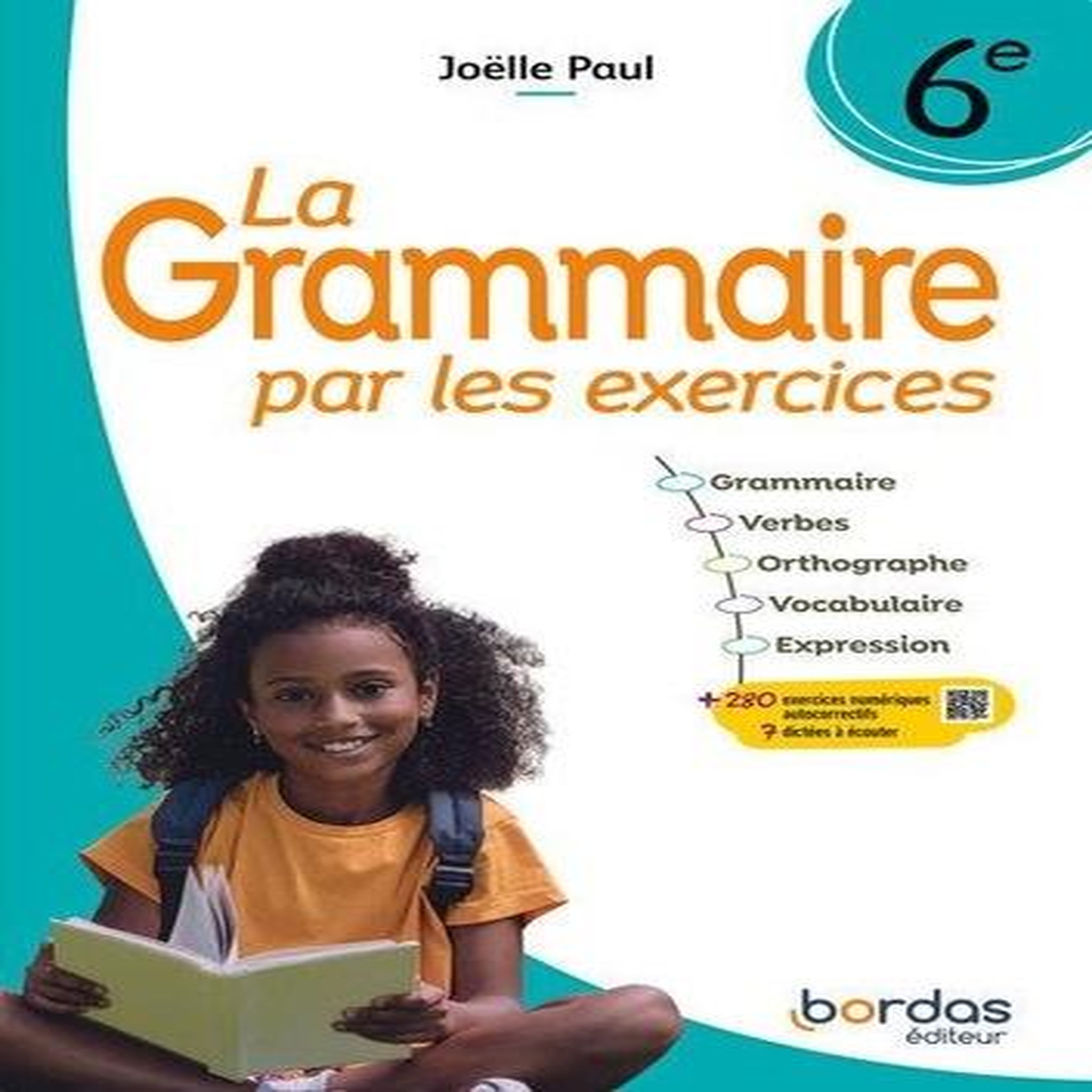 LA GRAMMAIRE PAR LES EXERCICES 6E. CAHIER D'EXERCICES, EDITION 2024, Paul Joëlle