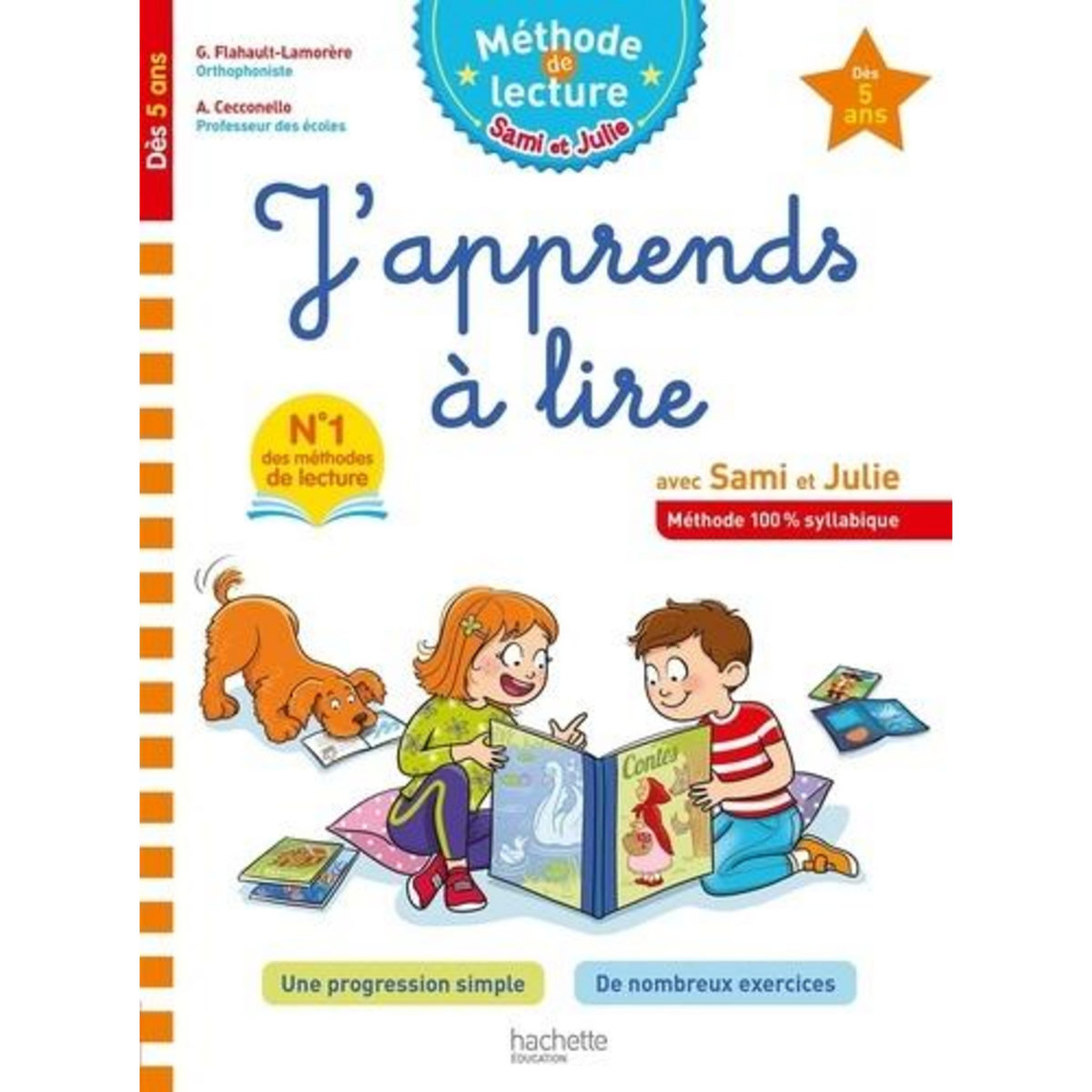 J'APPRENDS A LIRE AVEC SAMI ET JULIE. METHODE 100% SYLLABIQUE, Flahault-Lamorère Geneviève