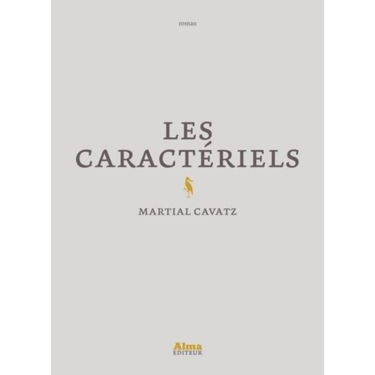 LES CARACTERIELS, Cavatz Martial