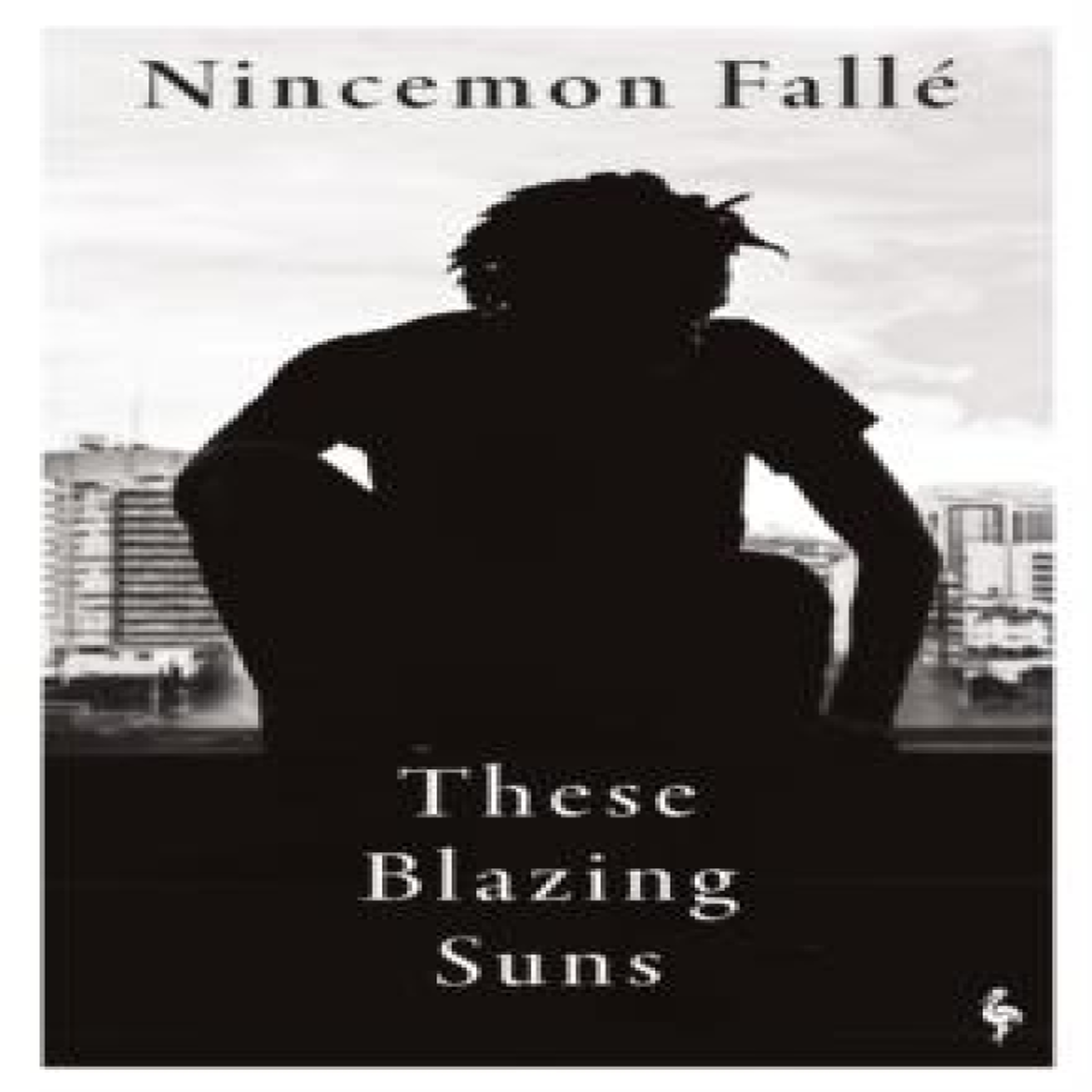 LIVRES These Blazing Suns - Nincemon Falle