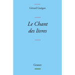 LE CHANT DES LIVRES, Guégan Gérard