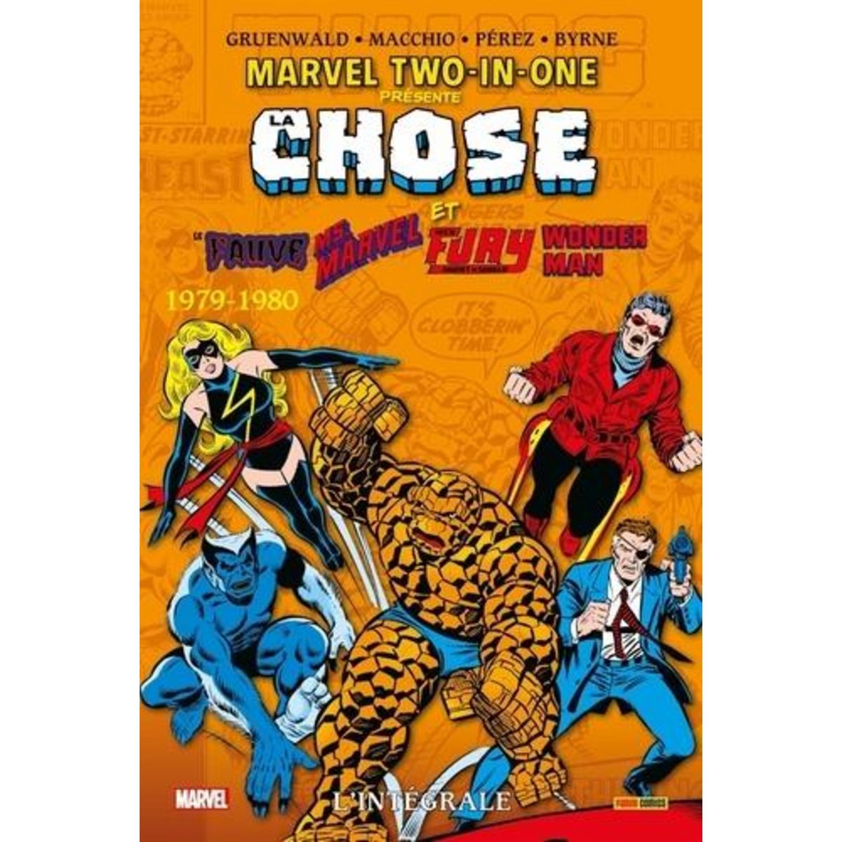 MARVEL TWO-IN-ONE : L'INTEGRALE : LA CHOSE ET LE FAUVE, MS. MARVEL, NICK FURY, WONDER MAN. 1979-1980, Gruenwald Mark