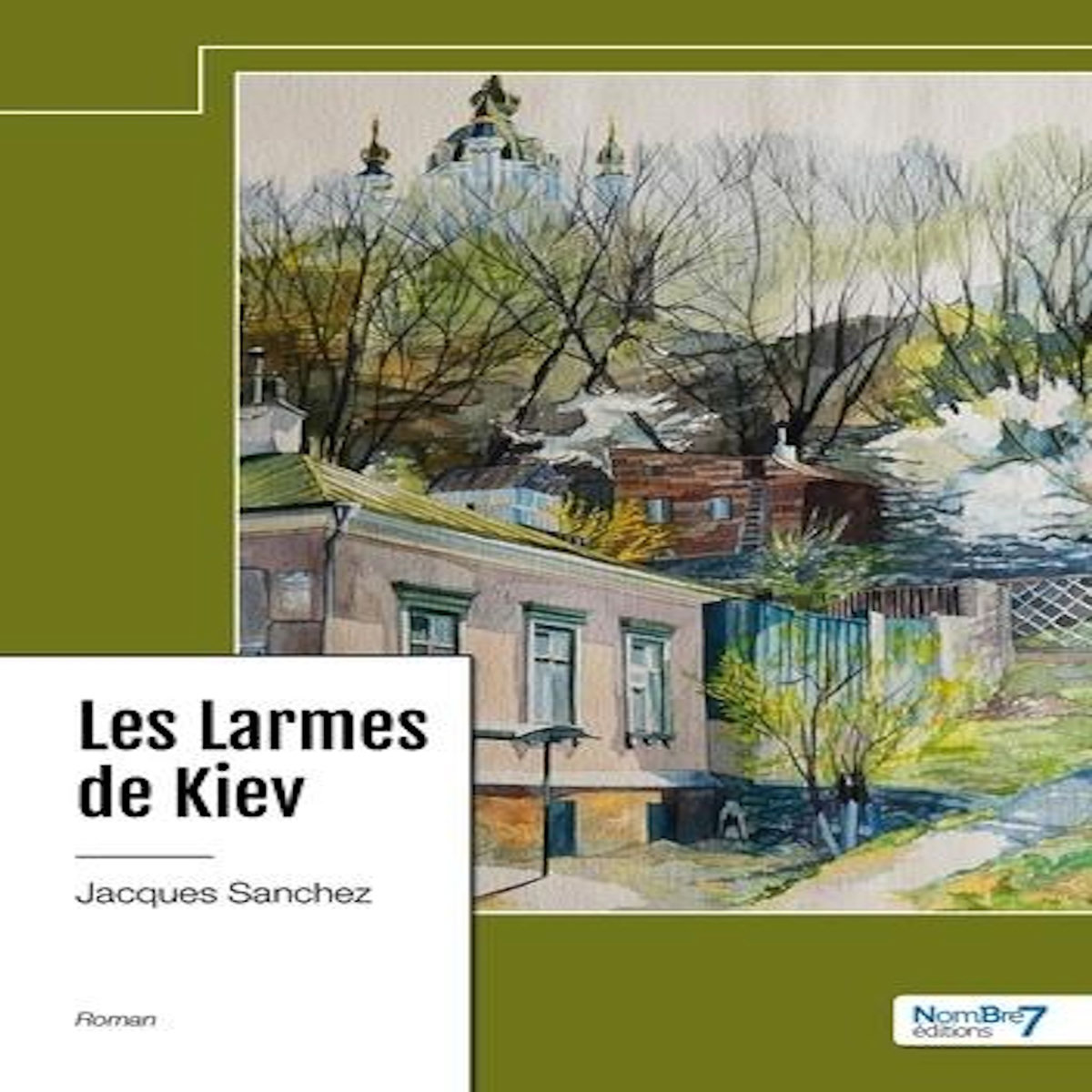 LES LARMES DE KIEV, Sanchez Jacques