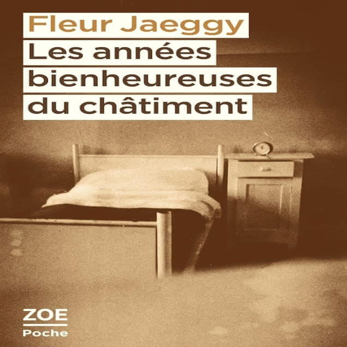 LES ANNEES BIENHEUREUSES DU CHATIMENT, Jaeggy Fleur