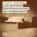 LES ANNEES BIENHEUREUSES DU CHATIMENT, Jaeggy Fleur