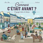 COMMENT C'ETAIT AVANT ? VOYAGE DANS LE TEMPS, Mazas Marie