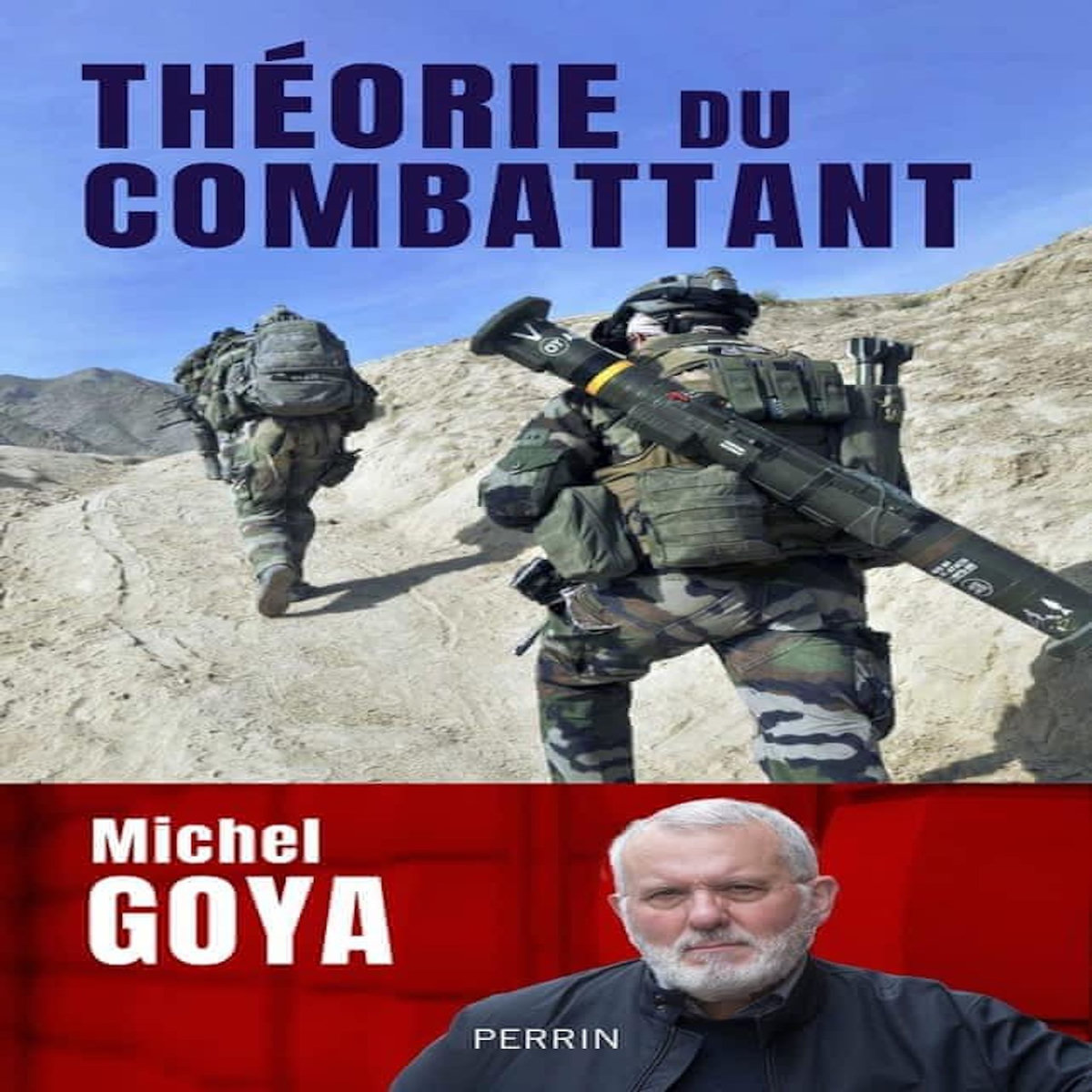 THEORIE DU COMBATTANT, Goya Michel