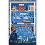 LE TISSEUR D'HISTOIRES, Shaffer Meg