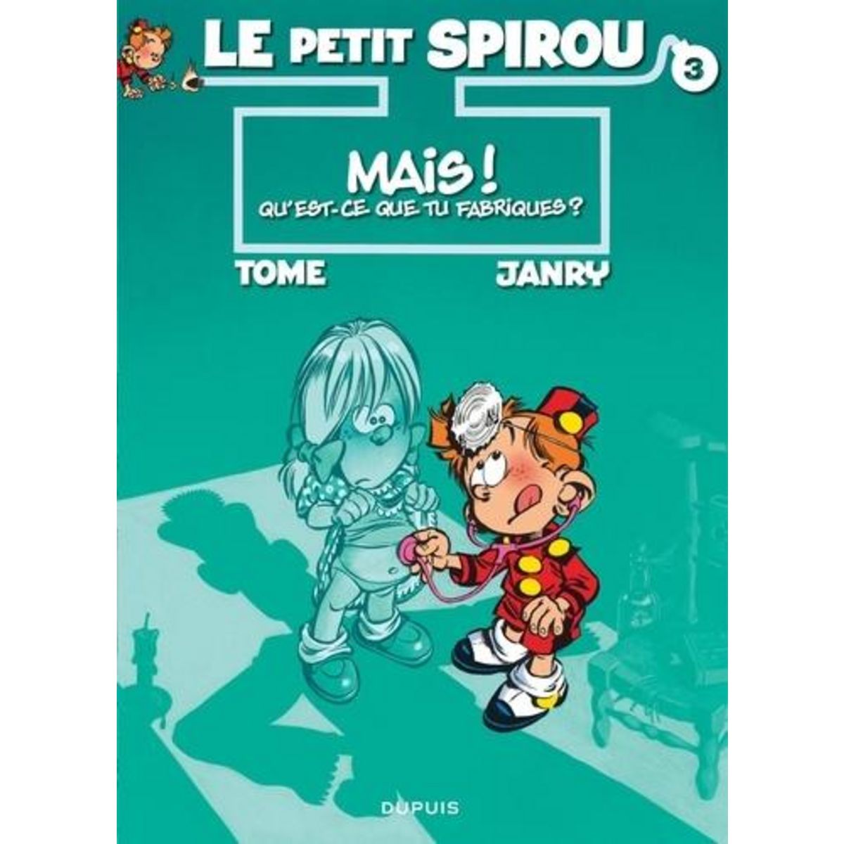 LE PETIT SPIROU TOME 3 : MAIS QU'EST-CE QUE TU FABRIQUES ?, Janry