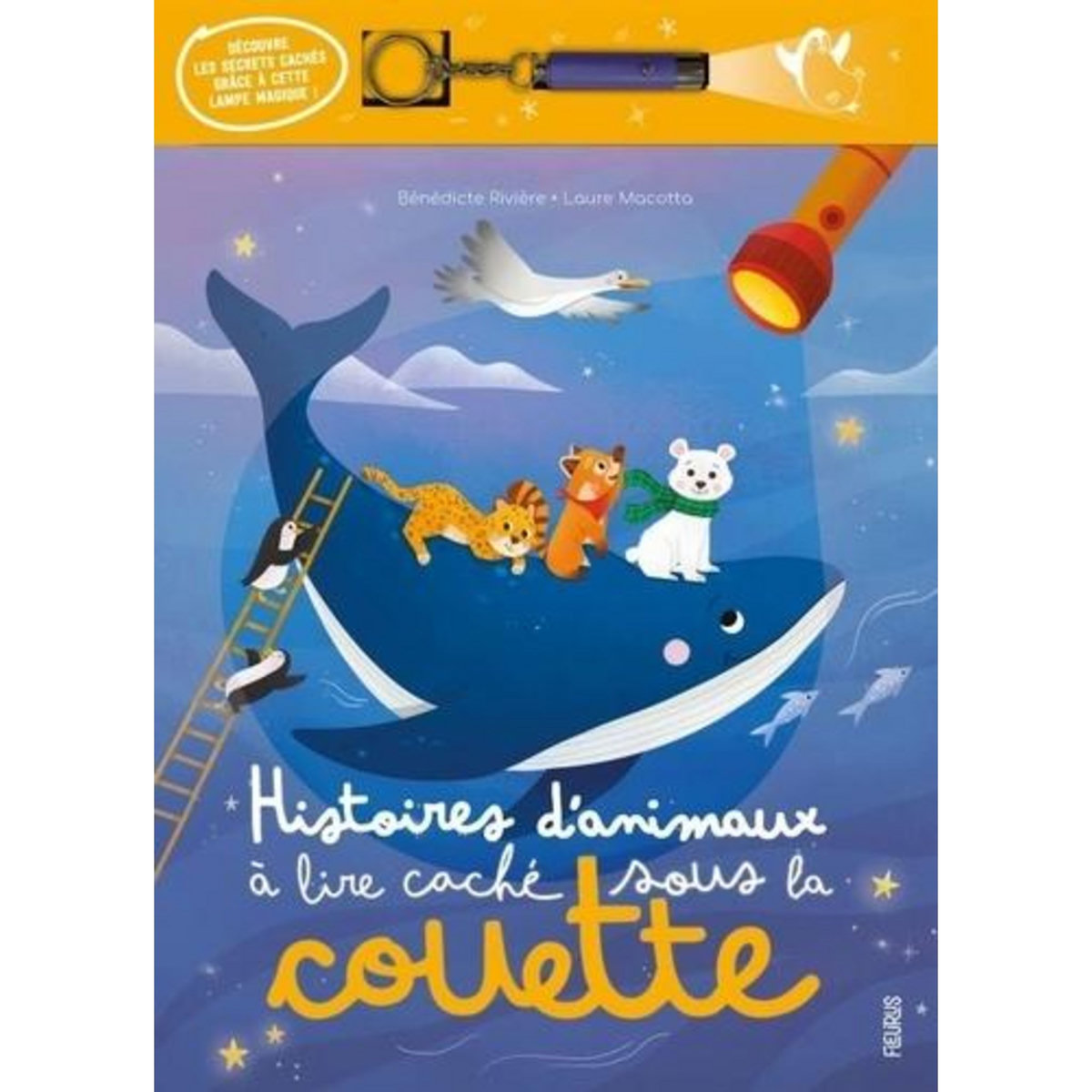 HISTOIRES D'ANIMAUX A LIRE CACHE SOUS LA COUETTE, Rivière Bénédicte