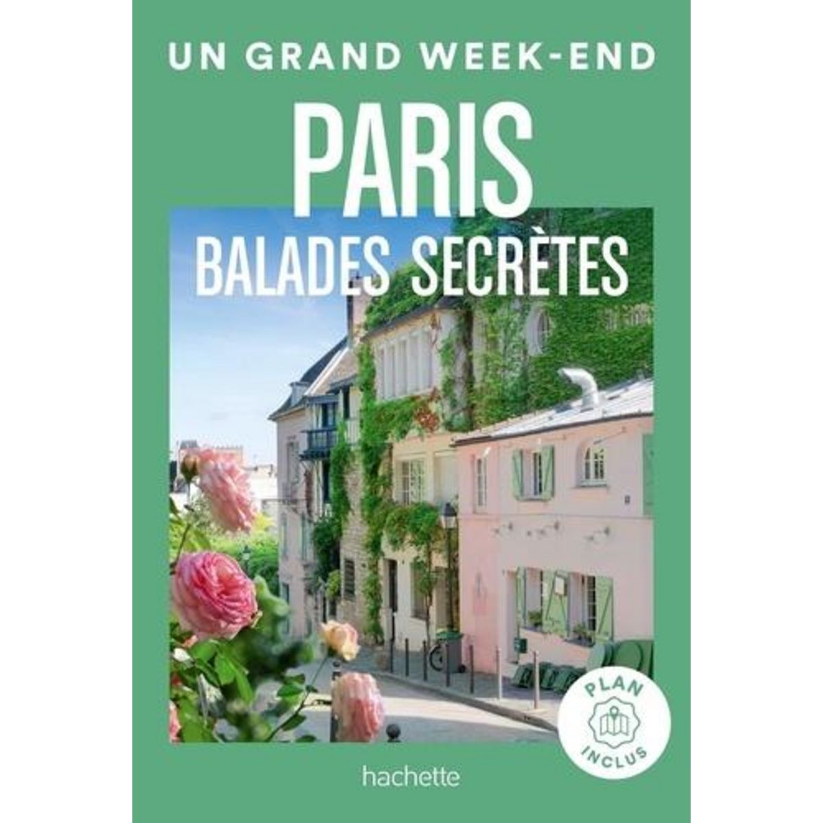 UN GRAND WEEK-END A PARIS. BALADES SECRETES, Koch Marjolaine