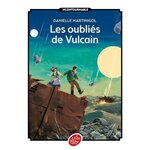 LES OUBLIES DE VULCAIN, Martinigol Danielle