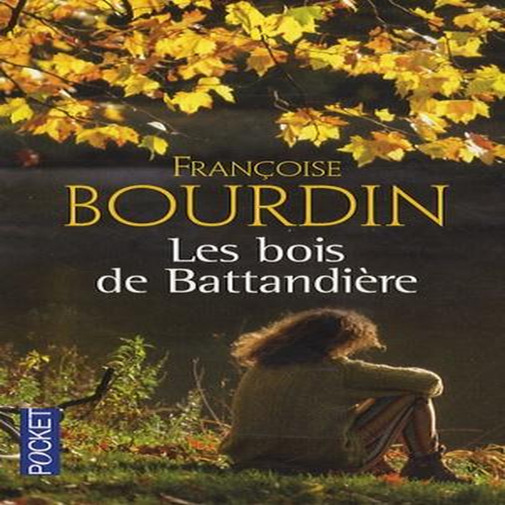 LES BOIS DE BATTANDIERE, Bourdin Françoise