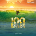 100 SPOTS DE SURF A COUPER LE SOUFFLE, Le Clainche Fabien