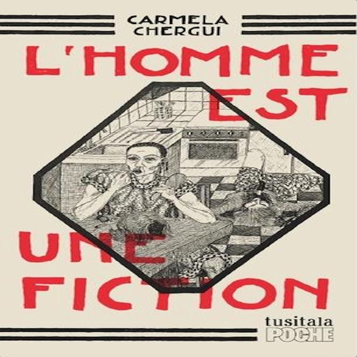 L'HOMME EST UNE FICTION. EDITION, Chergui Carmela