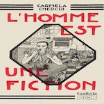L'HOMME EST UNE FICTION. EDITION, Chergui Carmela
