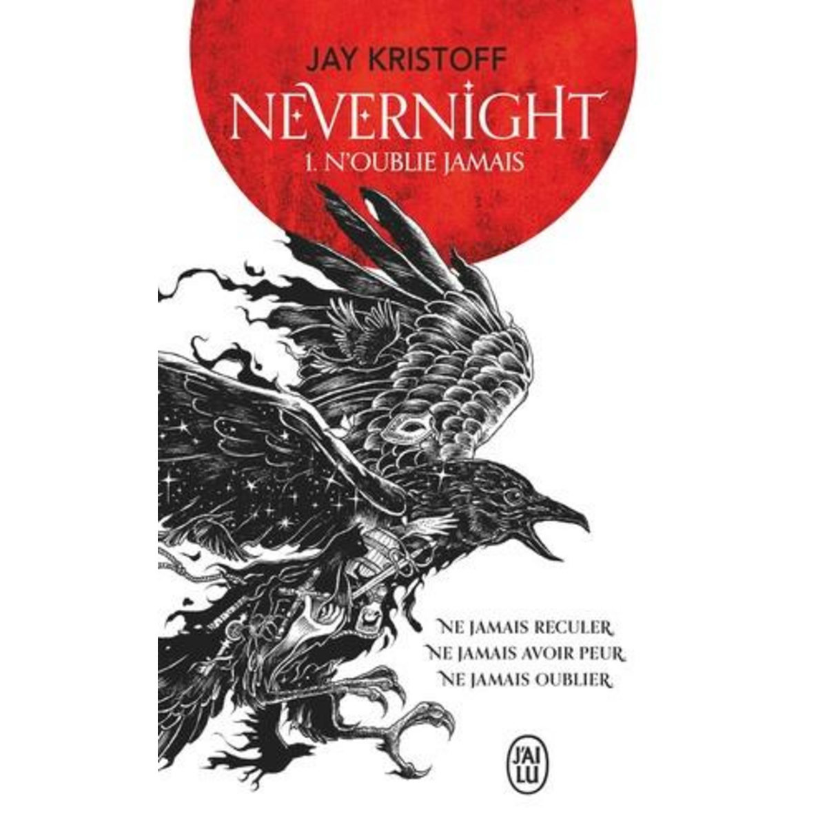NEVERNIGHT TOME 1 : N'OUBLIE JAMAIS, Kristoff Jay