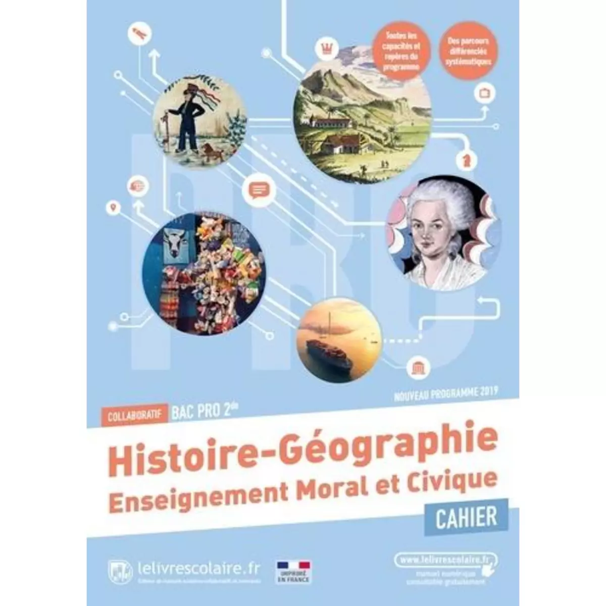  CAHIER HISTOIRE GEOGRAPHIE ENSEIGNEMENT MORAL ET CIVIQUE 2DE BAC PRO. EDITION 2023, Lelivrescolaire.fr