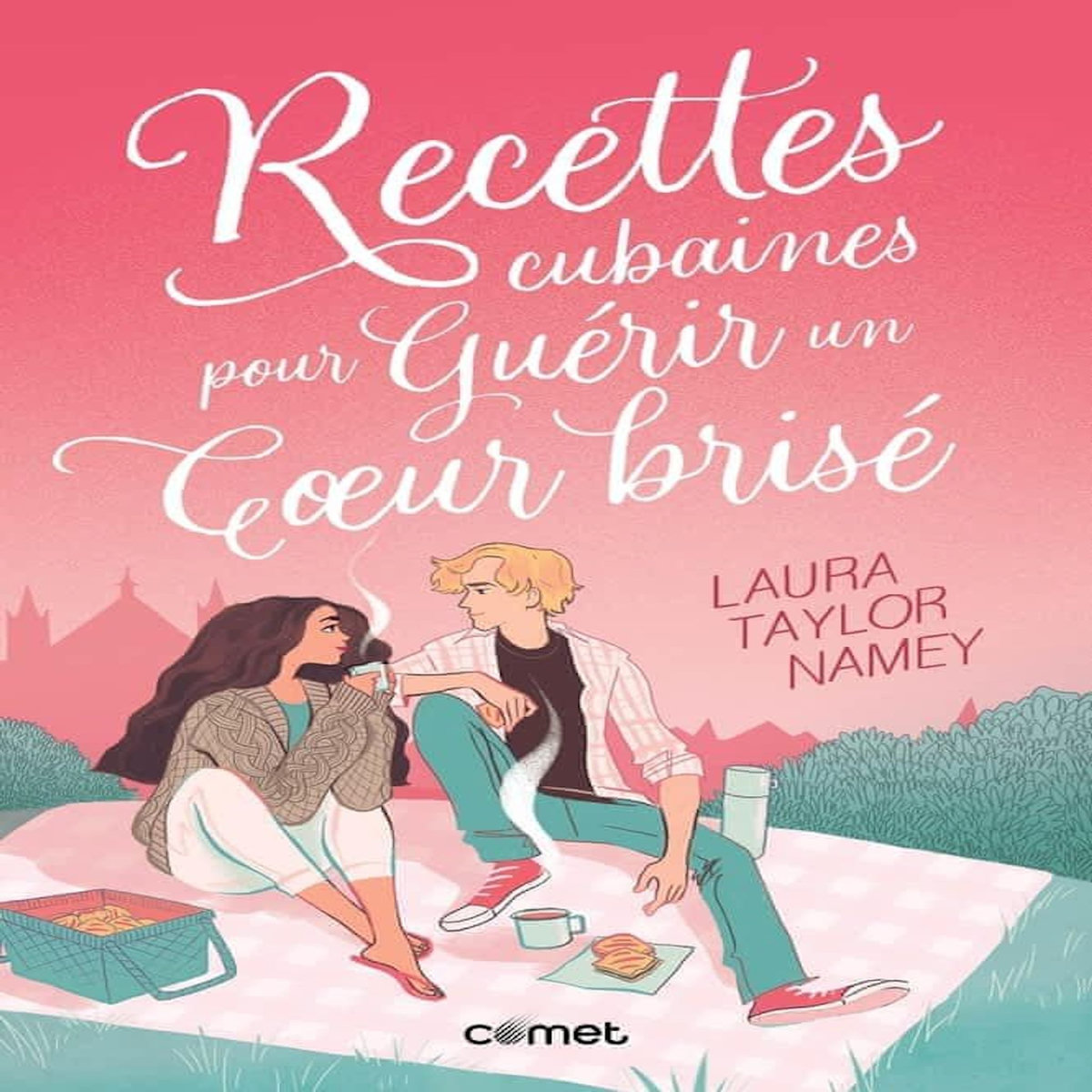 RECETTES CUBAINES POUR GUERIR UN COEUR BRISE, Taylor Namey Laura